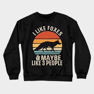 I Like Foxes Retro Crewneck Sweatshirt